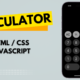 How to Make a Calculator Using HTML CSS JavaScript - Step-by-Step Guide